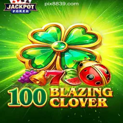 Exploring 100BlazingClover: The Gem of 8839.COM Platform-Oficial Slots Brasil #1