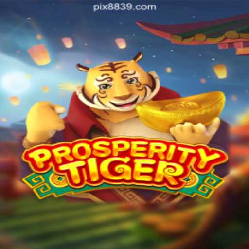 Explore the Exciting World of ProsperityTiger on 8839.COM Platform